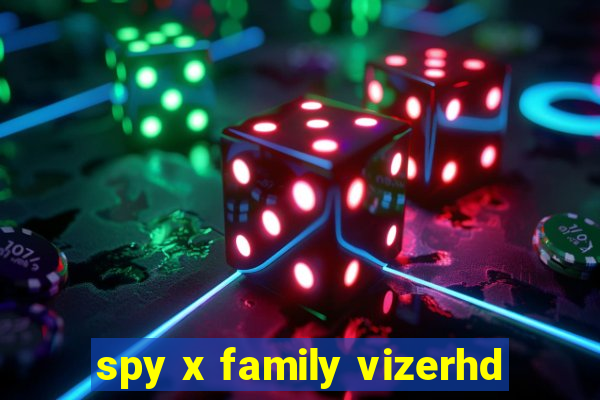 spy x family vizerhd